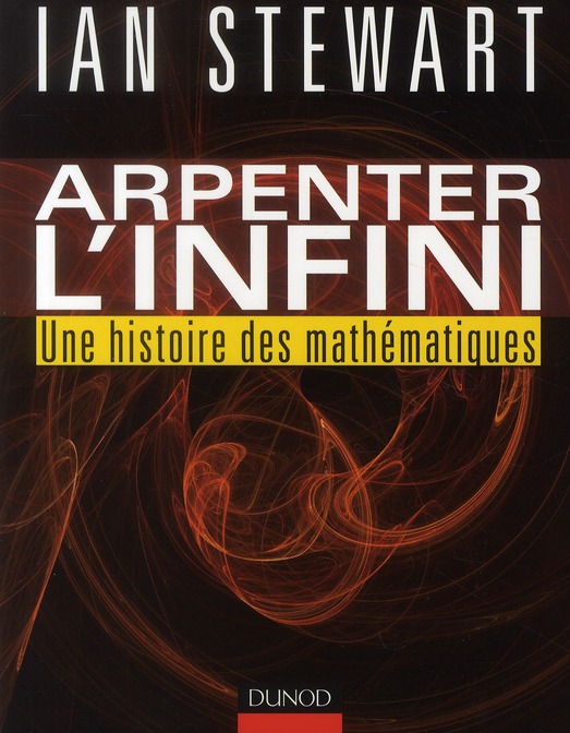 Arpenter l'infini / Une histoire des mathématiques