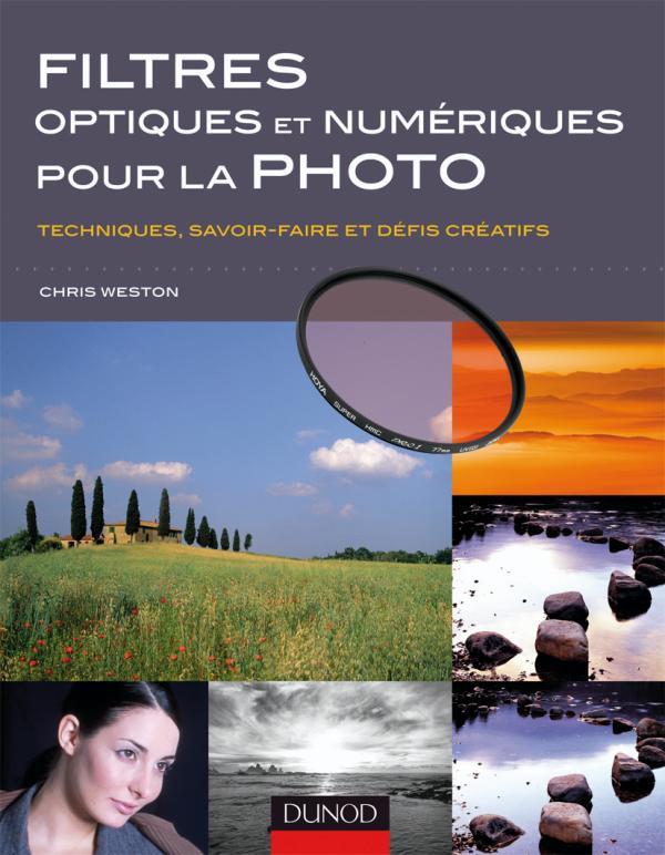 Filtres optiques et numériques pour la photo. Techniques, savoir-faire et défis créatifs