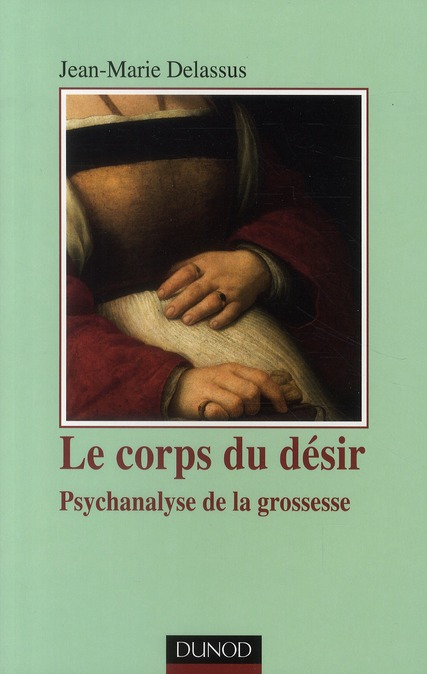 Le corps du désir. Psychanalyse de la grossesse, 2e édition