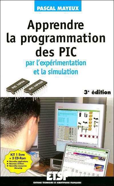 Apprendre la programmation des PIC Mid Range par l'expérimentation et la simulation. 4e édition. Ave