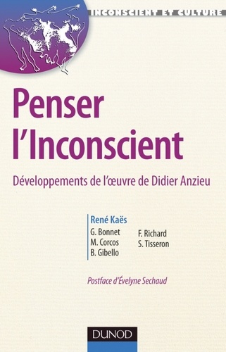 Penser l'Inconscient. Développements de l'oeuvre de Didier Anzieu