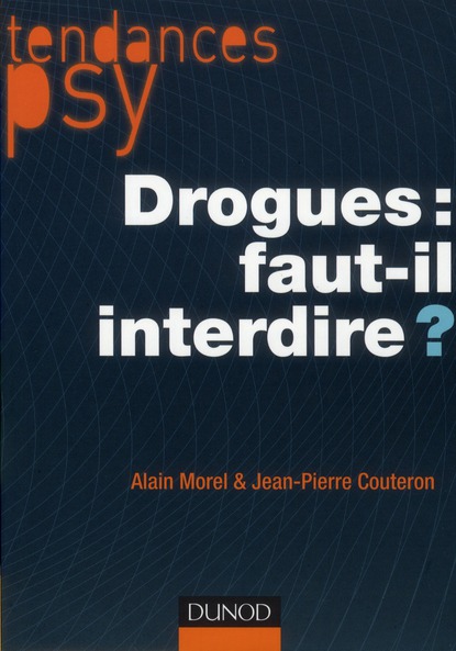 Drogues : faut-il interdire ?