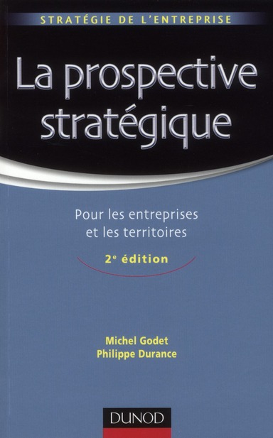 La prospective stratégique. Pour les entreprises et les territoires, 2e édition