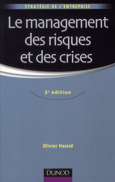 Le management des risques et des crises. 3e édition