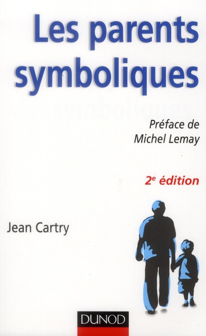 LES PARENTS SYMBOLIQUES . 2E EDITION