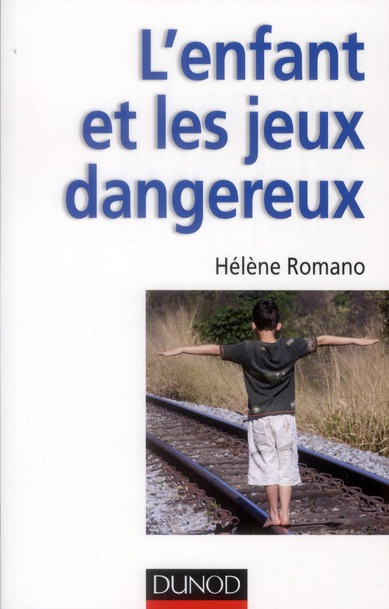 L'enfant et les jeux dangereux. Jeux post-traumatiques et pratiques dangereuses