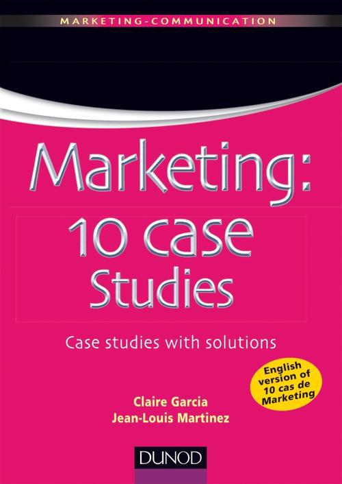 MARKETING MASTER - T01 - MARKETING : 10 CASE STUDIES