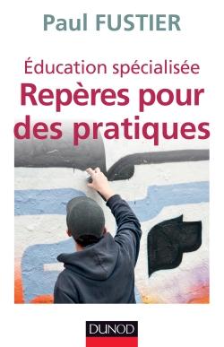 Education spécialisée. Repères pour des pratiques