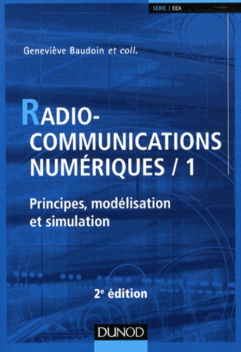 Radiocommunications numériques. Tome 1, Principes, modélisation et simulation, 2e édition