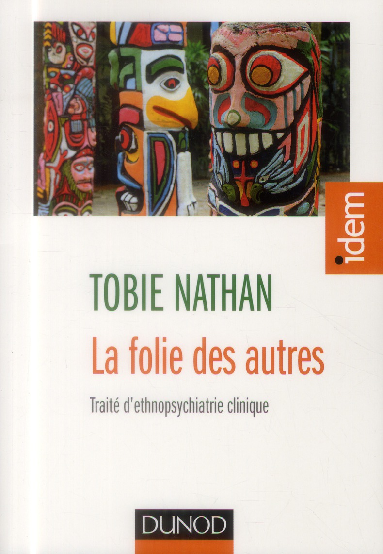 La folie des autres. Traité d'ethnopsychiatrie clinique