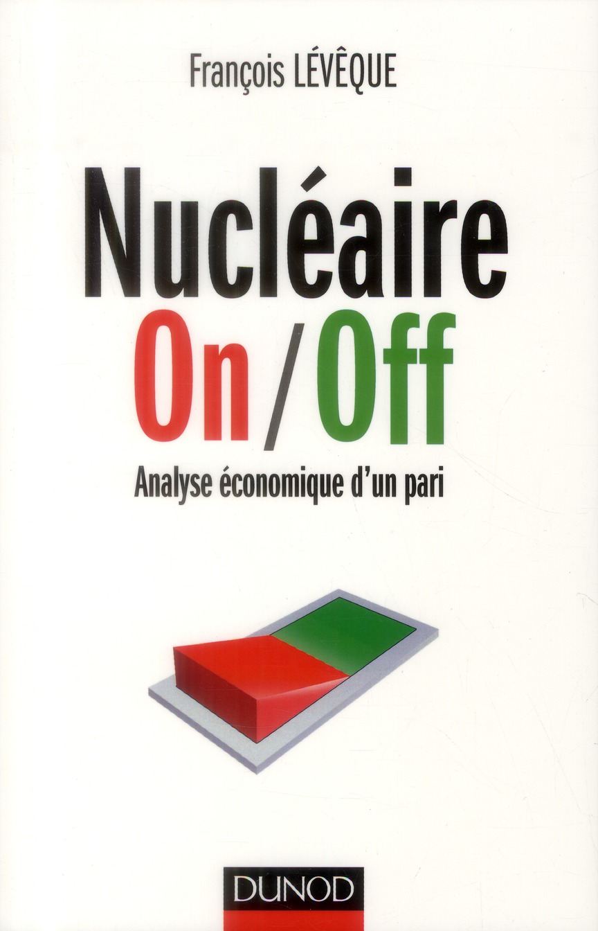 Nucléaire On/Off. Analyse économique d'un pari