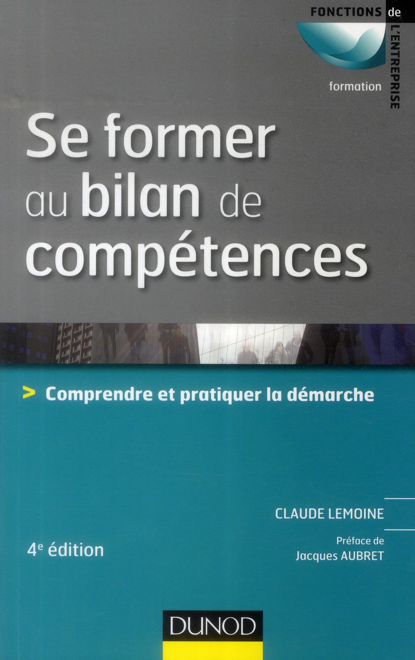 Se former au bilan de compétences. Comprendre et pratiquer la démarche, 4e édition