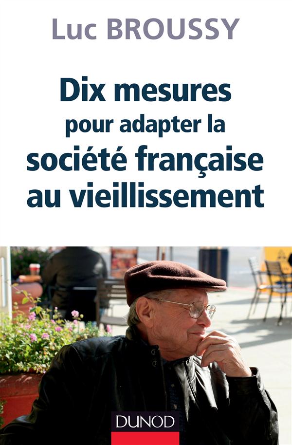 Dix mesures pour adapter la société française au vieillissement