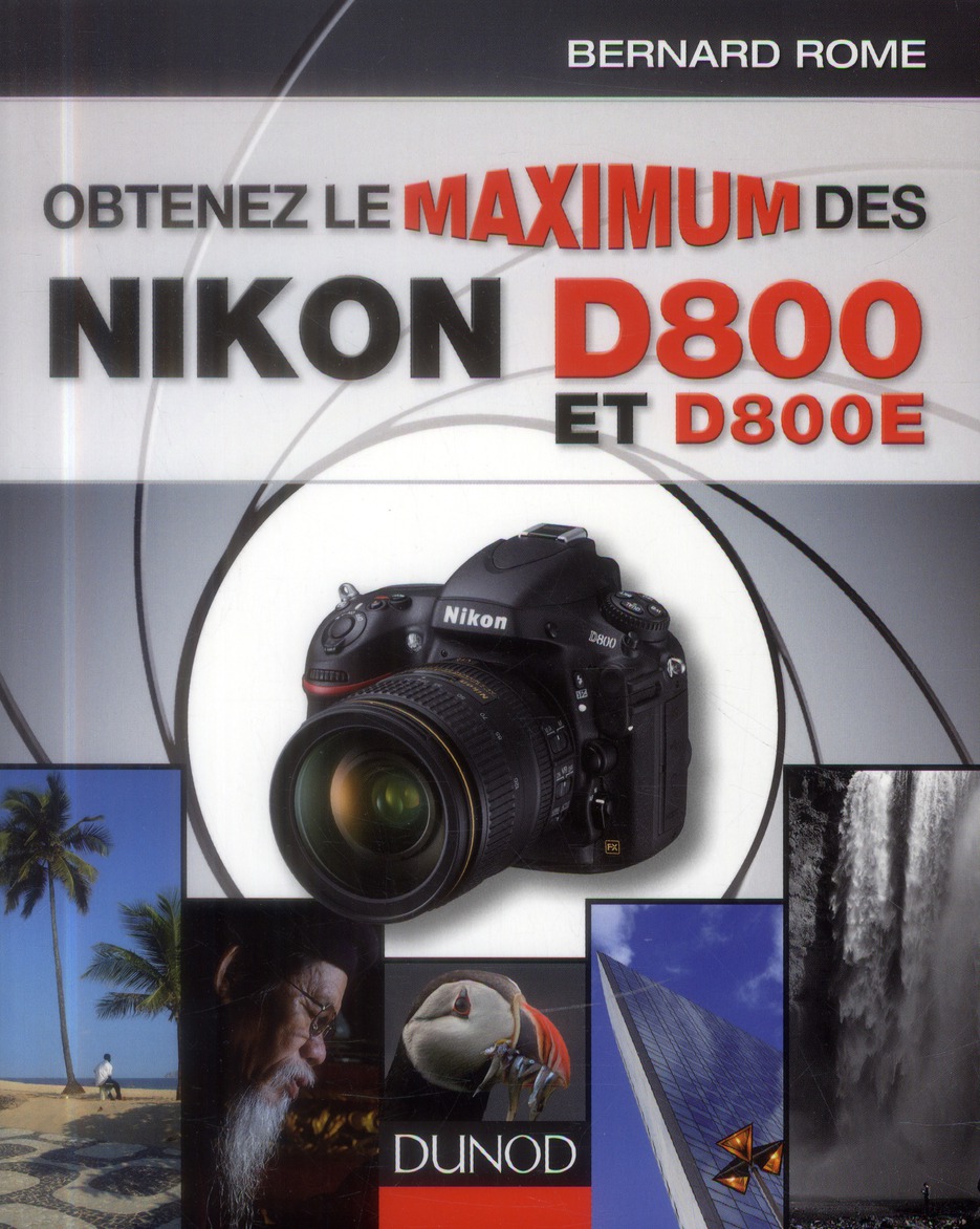 Obtenez le maximum des Nikon D800 et D800E. 2e édition