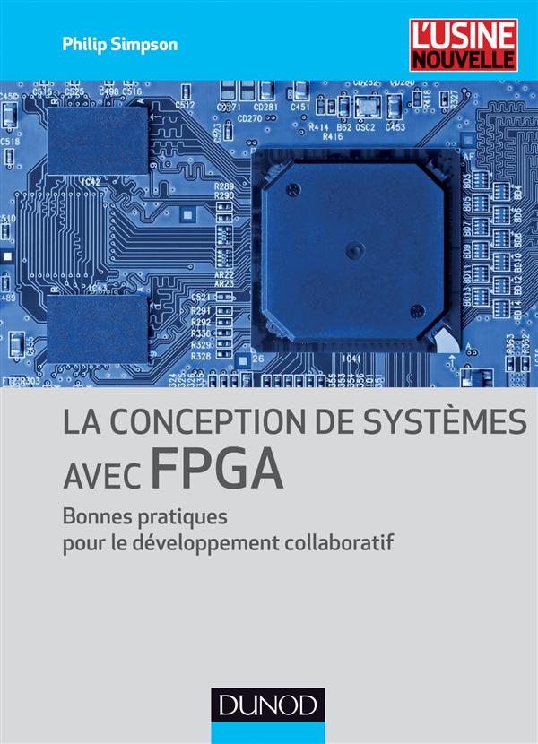 La conception de systèmes avec FPGA. Bonnes pratiques pour le développement collaboratif