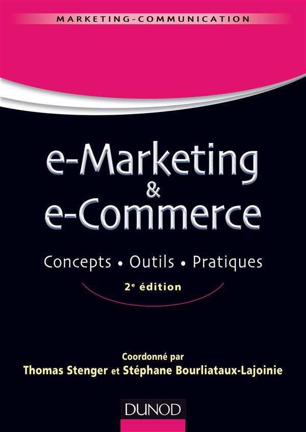 E-Marketing & e-Commerce. Concepts, outils, pratiques, 2e édition
