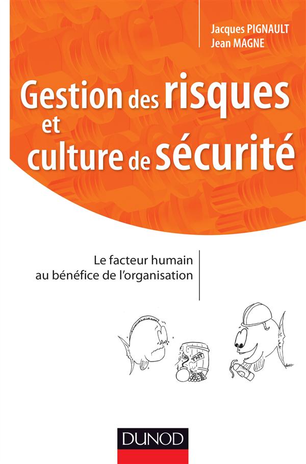 Gestion des risques et culture de sécurité. Le facteur humain au bénéfice de l'organisation
