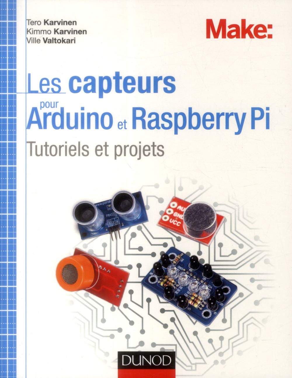 Les capteurs pour Arduino et Raspberry Pi. Tutoriels et projets