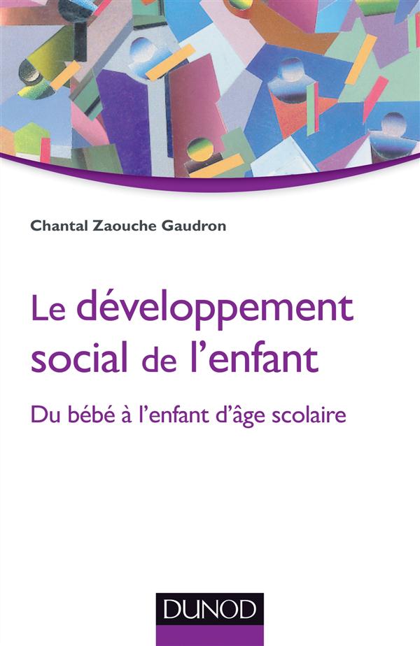 Le développement social de l'enfant. Du bébé à l'enfant d'âge scolaire