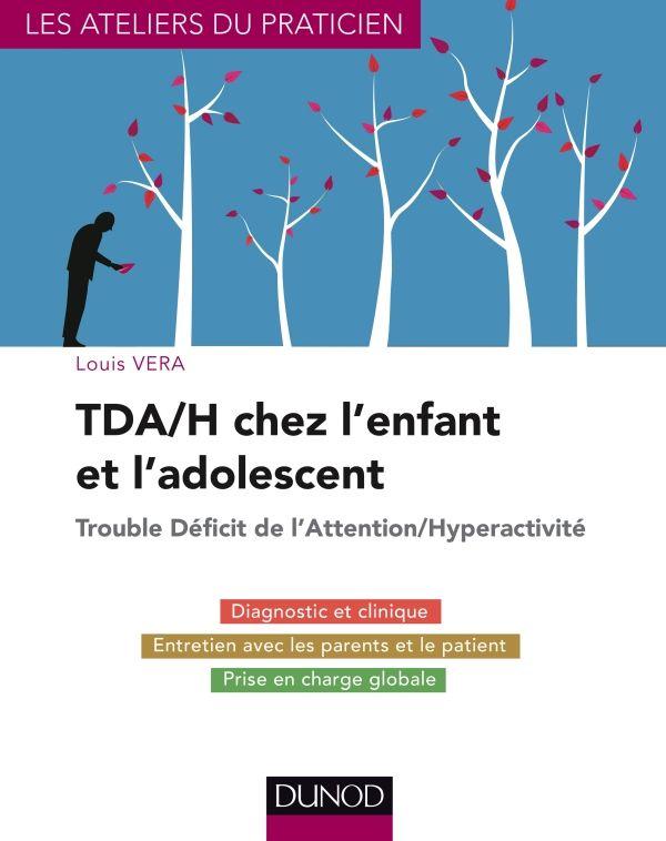 TDA/H chez l'enfant et l'adolescent. Trouble déficit de l'attention/hyperactivité