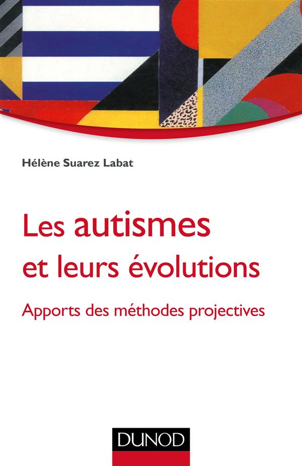 Les autismes et leurs évolutions. Apports des méthodes projectives