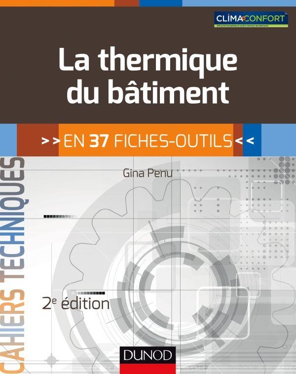 La thermique du bâtiment. En 37 fiches-outils, 2e édition
