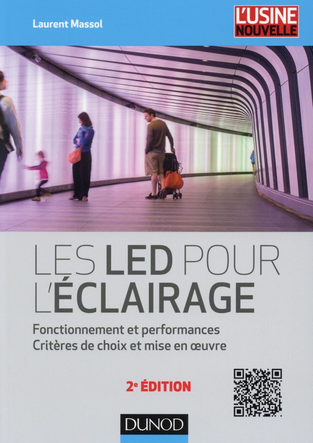 Les LED pour l'éclairage. Fonctionnement et performances, critères de choix et mise en oeuvre, 2e éd