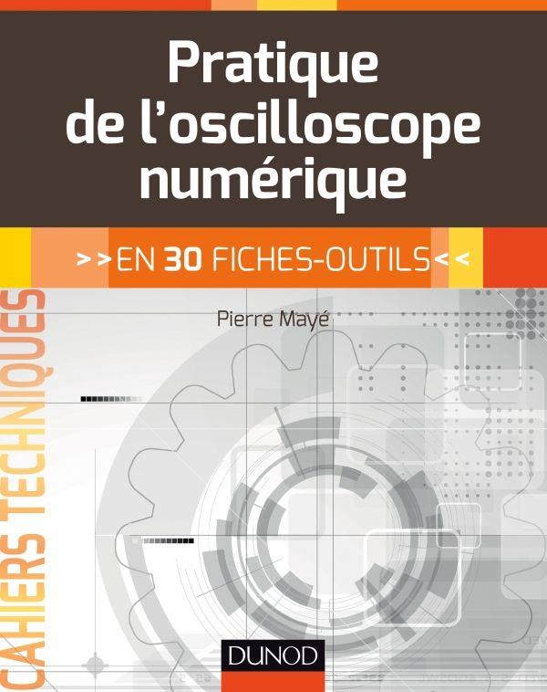 Pratique de l'oscilloscope en 30 fiches-outils