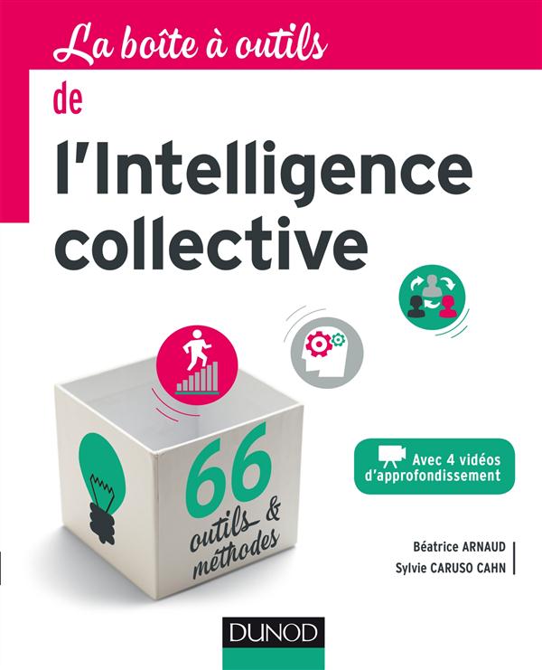 La boîte à outils de l'Intelligence collective. Avec 4 vidéos d'approfondissement