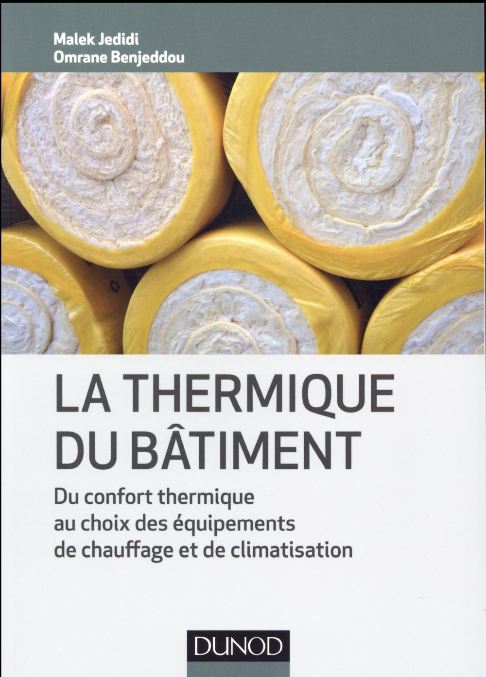 La thermique du bâtiment. Du confort thermique au choix des équipements de chauffage et de climatisa