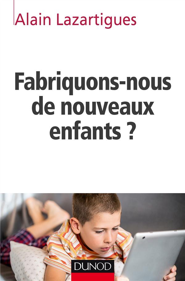 Fabriquons-nous de nouveaux enfants?