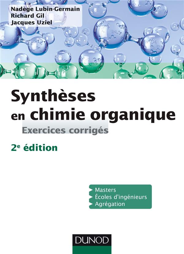Synthèses en chimie organique. Exercices corrigés, 2e édition