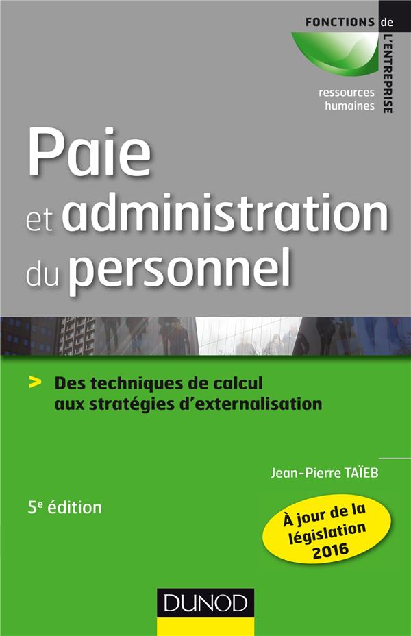 Paie et administration du personnel. Des techniques de calcul aux stratégies d'externalisation, 5e é