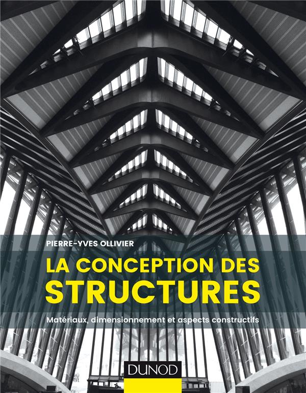 La conception des structures. Matériaux, dimensionnement et aspects constitutifs