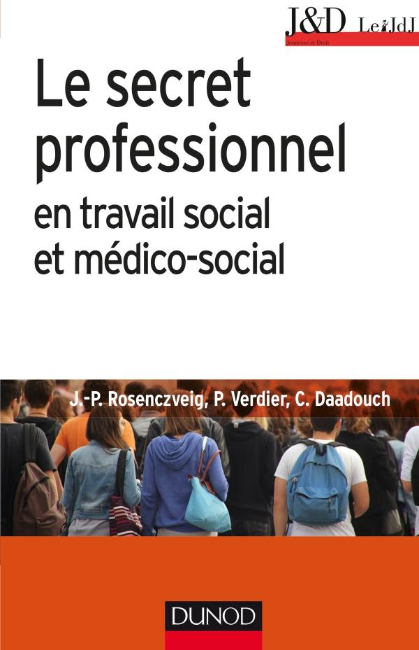 Le secret professionnel en travail social et médico-social. 6e édition