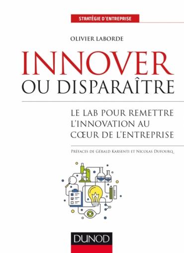 Innover ou disparaître. Le lab pour remettre l'innovation au coeur de l'entreprise