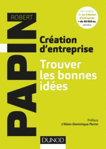 Créateur d'entreprise. Trouver les bonnes idées