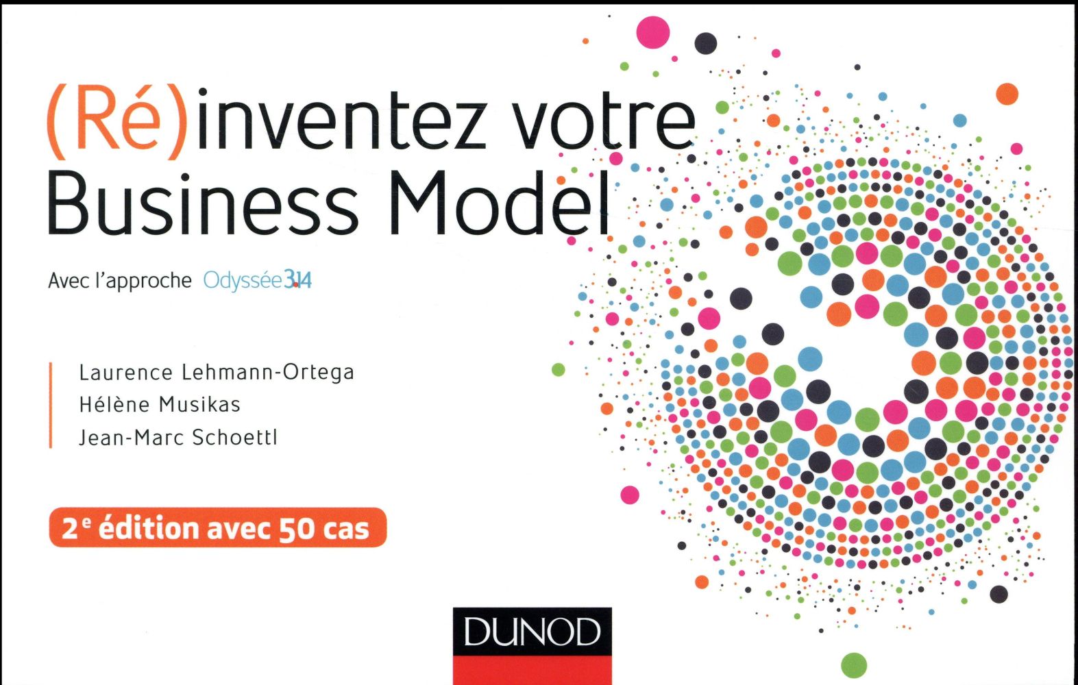 (Ré)inventez votre Business Model. Avec l'approche Odyssée 314, 2e édition