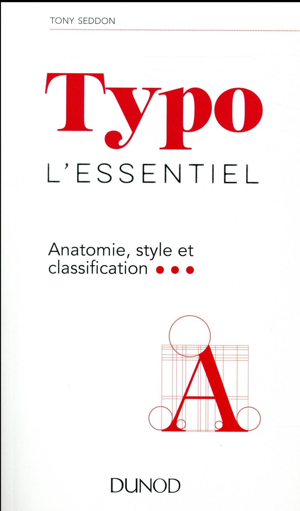 Typo, l'essentiel. Anatomie, style et classification