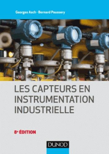 Les capteurs en instrumentation industrielle. 8e édition