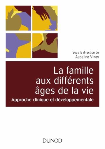 La famille aux différents âges de la vie. Approche clinique et développementale