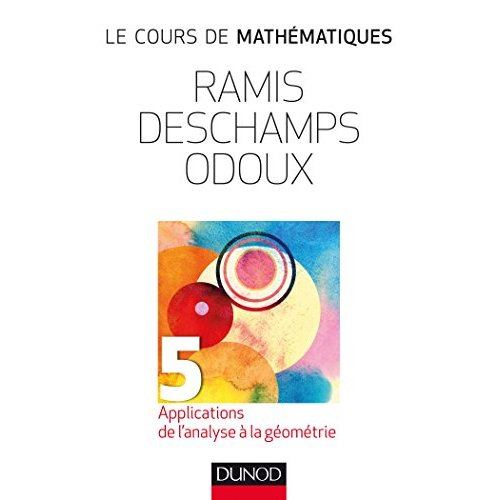 Le cours de mathématiques. Tome 5, Applications de l'analyse à la géometrie, 2e édition
