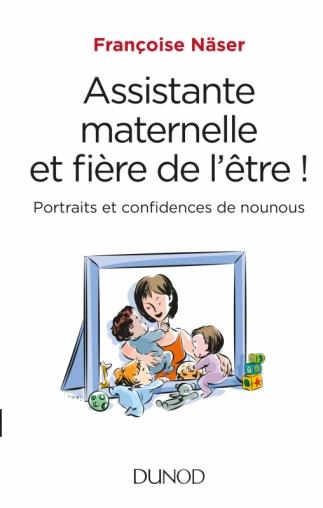 Assistante maternelle et fière de l'être / Portraits et confidences de nounous