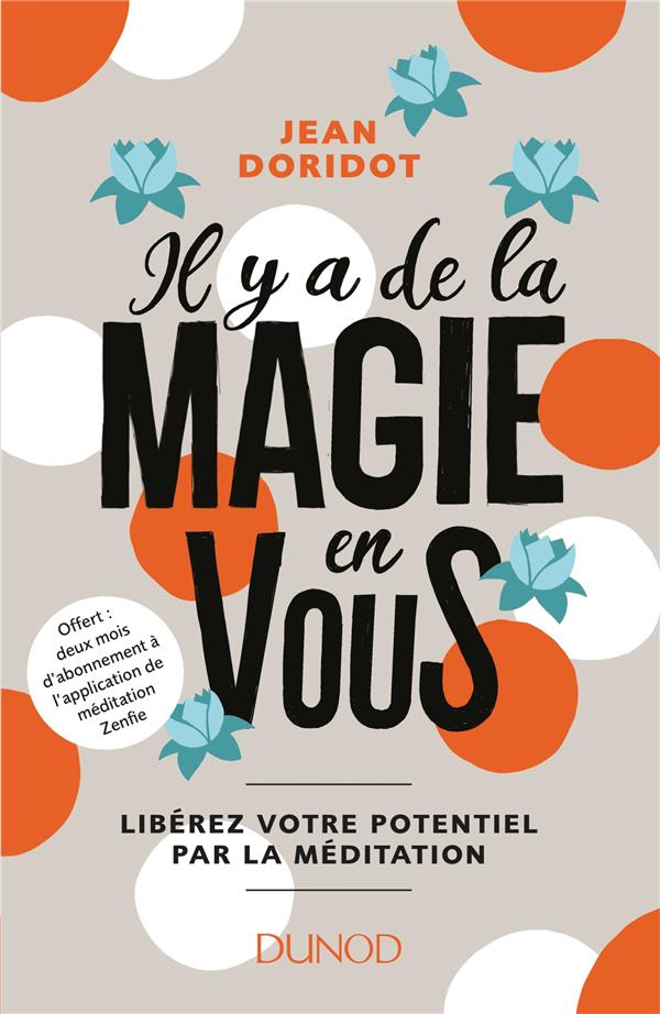 Il y a de la magie en vous ! Libérez votre potentiel par la méditation