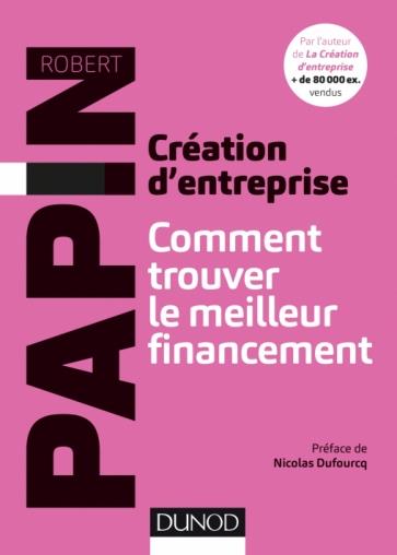 Création d'entreprise. Comment trouver le meilleur financement