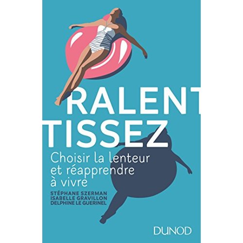 Ralentissez. Choisir la lenteur et réapprendre à vivre