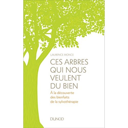 Ces arbres qui nous veulent du bien. A la découverte des bienfaits de la sylvothérapie