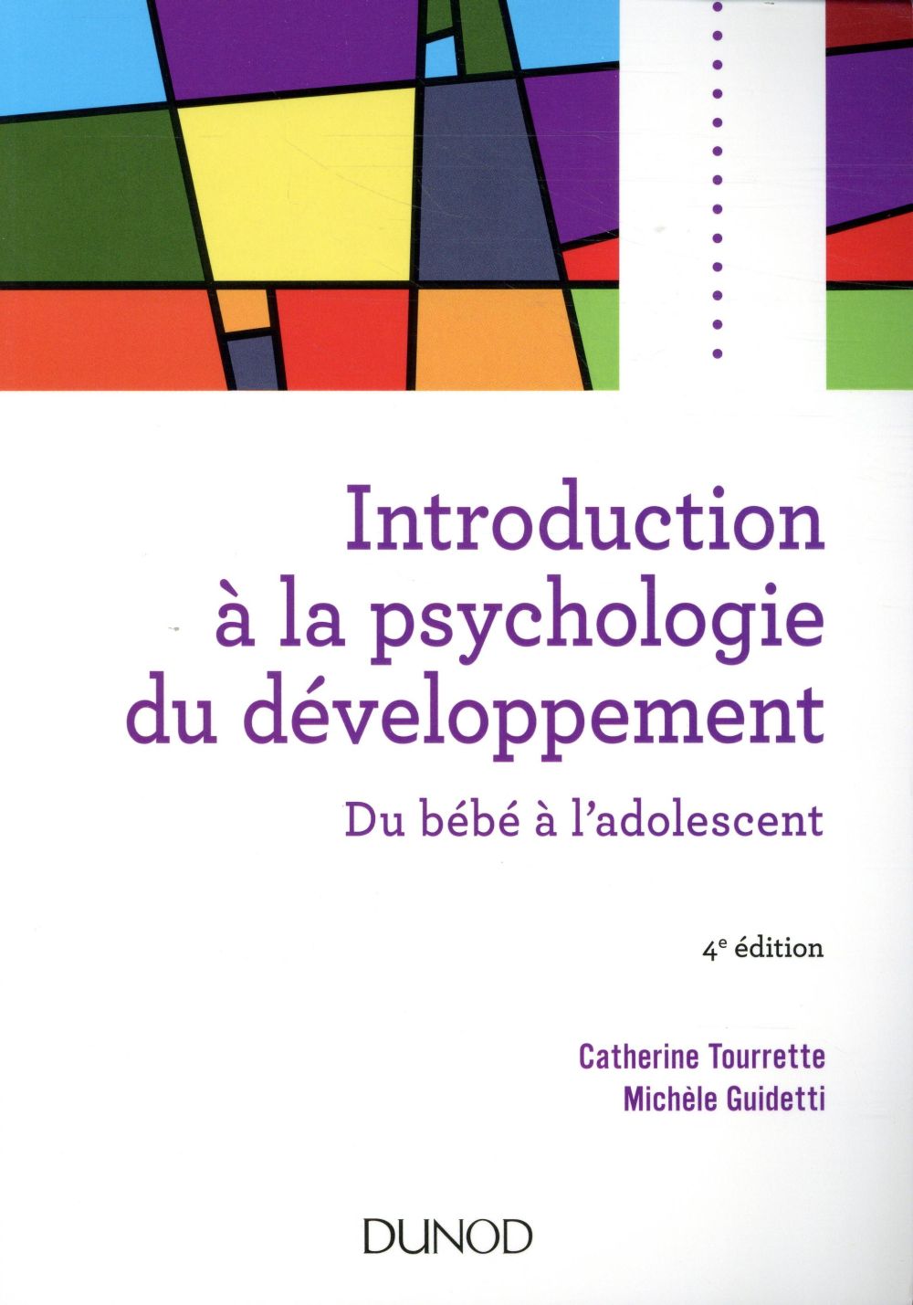 Introduction à la psychologie du développement. Du bébé à l'adolescent, 4e édition