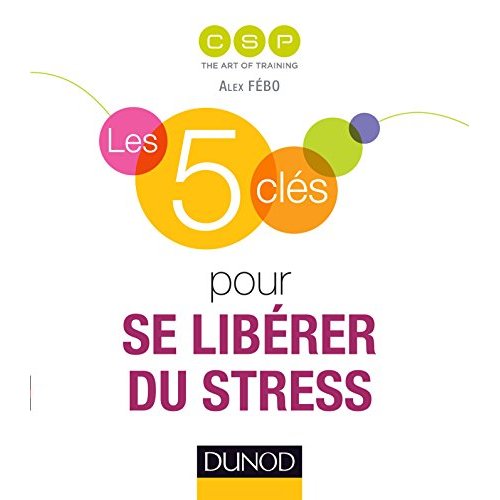 Les 5 clés pour se libérer du stress