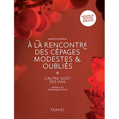 A la rencontre des cépages modestes & oubliés. L'autre goût des vins, 2e édition